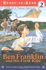 Ben Franklin and His First Kite - Stephen Krensky, Bert Dodson