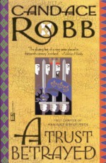 A Trust Betrayed - Candace Robb