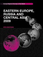 Eastern Europe, Russia and Central Asia 2009 - Philip Hanson, Andrew Ryder, John Anderson, Annette Bohr, Kai Wegerich, Anders Aslund, Taras Kuzio, Shirin Akiner, Matteo Fumagalli, Steven Roper, George Tarkhan-mouravi, Ruben Mnatsakanian, Aleh Cherp, Mehriban Gutlymuradova, Ivan Sventsistsky