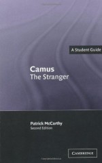 Camus: The Stranger (A Student Guide: Landmarks of World Literature) - Patrick McCarthy