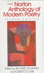 The Norton Anthology of Modern Poetry - Richard Ellmann, Robert O'Clair