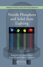 Nitride Phosphors and Solid State Lighting - Rong-Jun Xie, Yuan Qiang Li, Naoto Hirosaki, Hajime Yamamoto