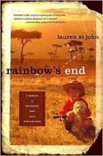 Rainbow's End: A Memoir of Childhood, War and an African Farm - Lauren St. John