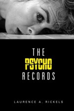 The Psycho Records - Laurence A. Rickels