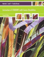 Instruction of Students with Severe Disabilities (7th Edition) - Martha Snell, Fredda Brown