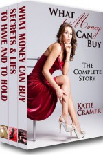 What Money Can Buy: The Billionaire Boxed Set - Katie Cramer