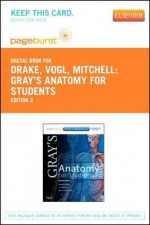 Gray's Anatomy for Students - Pageburst E-Book on Vitalsource (Retail Access Card) - Richard L. Drake, A. Wayne Vogl, Adam W.M. Mitchell