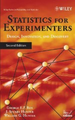 Statistics for Experimenters: Design, Innovation, and Discovery , 2nd Edition - George Edward Pelham Box, J. Stuart Hunter, William G. Hunter