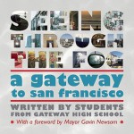 Seeing Through the Fog: A Gateway to San Francisco - Students from Gateway High School, Gavin Newsom