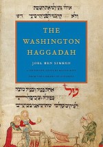 The Washington Haggadah - Joel Ben Simeon, David Stern, Katrin Kogman-Appel