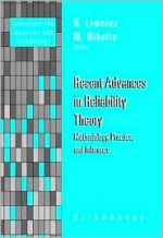 Recent Advances in Reliability Theory: Methodology, Practice and Inference - N. Limnios