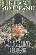 The Witching House: A Novella of Horror and Suspense - Brian Moreland