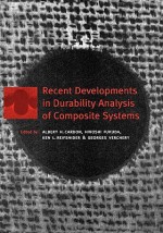 Recent Developments in Durability Analysis of Composite Systems - Albert H. Cardon, Hiroshi Fukuda, K.L. Reifsnider, G. Verchery