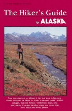 The Hiker's Guide To Alaska (Falcon Guide) - Evan Swensen, Margaret Swensen