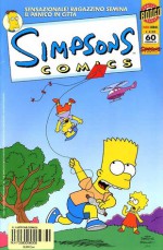 Simpsons Comics, n. 60 - Ian Boothby, Oscar Gonzalez Loyo, Tim Bavington, Art Villanueva, Dan Fybel, John Costanza, Mike Rote, Chris Ungar