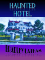 HAUNTED HOTEL - Mr. Bradley Latham, Mr. James Weber, Mr. Philip Bartholomew, Ms. Dana Queen