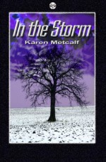 In the Storm - Karen Metcalf, N. Apythia Morges, N. Apythia Morges, Brittney Christie, Maggie Ward