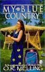 My Blue Country - O.R. Melling