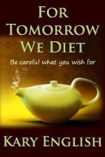 For Tomorrow We Diet - Kary English