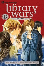 Library Wars: Love & War, Vol. 13 - Hiro Arikawa, Yumi Kiiro