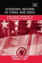 Economic Reform in China and India: Development Experiences in a Comparative Perspective - Joseph C.H. Chai