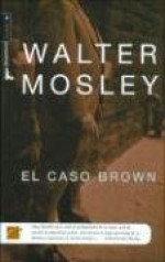 El Caso Brown - Ana Herrera, Walter Mosley