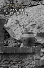 Writing Anew: New and Selected Poems - Emanuel Di Pasquale