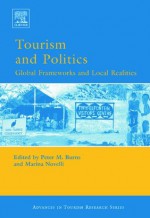 Tourism and Politics (Advances in Tourism Research) - Peter M. Burns, Marina Novelli