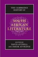 The Cambridge History of South African Literature - David Attwell, Derek Attridge