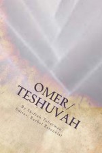 Omer/Teshuvah: Poetic Meditations for Counting the Omer or Turning Toward a New Year - Shifrah Tobacman, Rachel Barenblat, Elizheva Hurvich