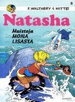 Muistoja Mona Lisasta (Natasha, #8) - François Walthéry, Mittéï, Kaija Rekola-Salo