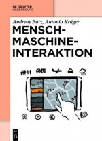 Mensch-Maschine-Interaktion - Andreas Butz, Michael Rohs, Antonio Kruger