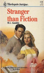 Stranger Than Fiction (Harlequin Intrique, No 110) - M.L. Gamble