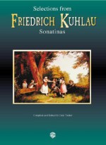 Selections from Friedrich Kuhlau Sonatinas - Friedrich Kuhlau, Daniel Friedrich Kuhlau