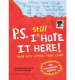 [ P.S. I Still Hate It Here: More Kids' Letters from Camp BY Falanga, Diane ( Author ) ] { Paperback } 2012 - Diane Falanga