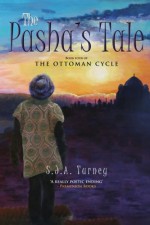 The Pasha's Tale (The Ottoman Cycle) (Volume 4) - S.J.A. Turney