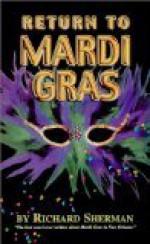 Return to Mardi Gras - Richard A. Sherman