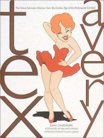 Tex Avery: The Mgm Years, 1942-1955 - John Canemaker