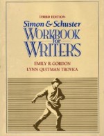 Simon & Schuster Workbook for Writers - Emily R. Gordon, Lynn Quitman Troyka