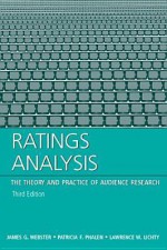 Ratings Analysis: Theory and Practice - James Webster, Lawrence Lichty, Patricia Phalen