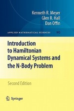 Introduction to Hamiltonian Dynamical Systems and the N-Body Problem - Kenneth R. Meyer, Glen R. Hall, Dan Offin