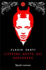 L'eterna notte dei Bosconero - Flavio Santi