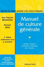 Manuel de culture générale:Histoire, religions, philosophie, littérature, arts, sciences (Hors collection) (French Edition) - Jean-François Braunstein, Bernard Phan