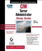 CIW: Server Administration Study Guide: Exam 1d0-450 - James Stanger, Alan Grayson