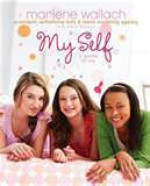 My Self: A Guide to Me - Marlene Wallach, Grace Norwich, Anna Palma, Monika Roe