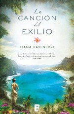 La canción del exilio (B de Books) (Spanish Edition) - Kiana Davenport, B de Books