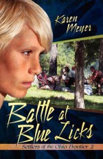 Battle at Blue Licks - Karen Meyer