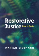 Restorative Justice: How It Works - Marian Liebmann