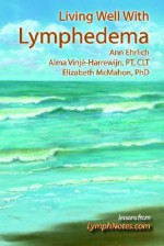 Living Well with Lymphedema - Ann B. Ehrlich