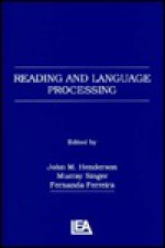 Reading and Language Processing - John M. Henderson, Murray Singer, Fernanda Ferreira